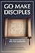 Go Make Disciples by Harvey A. Herman