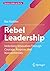 Rebel Leadership by Bas Kodden