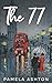 The 77 by Pamela Ashton The 77 by Pamela Ashton