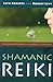 Shamanic Reiki: Expanded Wa...