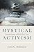 Mystical Activism: Transfor...
