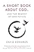 A Short Book About Ego...: and the Remedy of Meditation