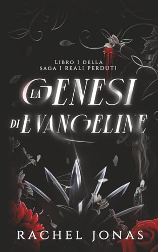 La genesi di Evangeline (I REALI PERDUTI)