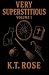 Very Superstitious by K.T.  Rose