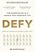 Defy: How to Speak Up When It Matters