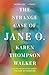 The Strange Case of Jane O.: A Novel