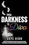 From Darkness to Diva