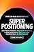 Super Positioning: Win Your...