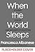 When the World Sleeps by Francesca   Albanese