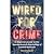 WIRED FOR CRIME by Max Donavan
