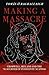 Making a Massacre by Tom Reilly