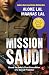 MISSION SAUDI by Maanas Lal Aloke Lal MISSION SAUDI by Maanas Lal Aloke Lal