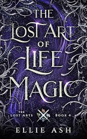 The Lost Art of Life Magic (Lost Arts #4)