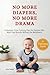 No More Diapers, No More Dr...