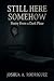 Still Here, Somehow: Poetry...