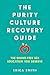 The Purity Culture Recovery Guide: The Shame-Free Sex Education You Deserve