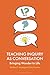 Teaching Inquiry as Conversation: Bringing Wonder to Life