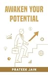 Awaken Your Potential | Prateek Jain