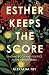 Esther Keeps the Score: Tra...