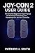 Joy-Con 2 User Guide: The Complete Beginner-to-Expert Manual for Mastering, Customizing, and Maintaining Your Joy-Con 2 Controller
