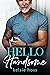 Hello Handsome (Hello, #10)