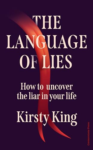 The Language of Lies: How to Spot the Liar in Your Life - A Forensic Investigation into the Psychology of Deception (Kindle Edition)