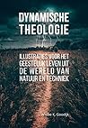 Dynamische Theologie: Illustraties voor het geestelijk leven uit de wereld van natuur en techniek