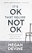 It’s OK That You’re Not OK: Meeting Grief and Loss in a Culture That Doesn’t Understand