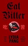 Eat Bitter: A Mem...