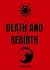 DEATH AND REBIRTH