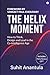 The Helix Moment: How to Th...