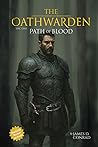 The Oathwarden: Path of Blood (The Oathwarden Series)