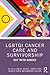 Out with Cancer: LGBTQI Cancer Survivorship and Care (Gender and Sexualities in Psychology)