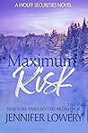 Maximum Risk by Jennifer Lowery Maximum Risk by Jennifer Lowery