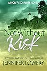 Not Without Risk (Wolff Securities #2) Not Without Risk (Wolff Securities #2)