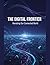 The Digital Frontier: Navig...