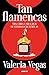Tan flamencas: Vida, obra y milagros de nuestras folclóricas (Spanish Edition)