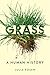 Grass: A Human History