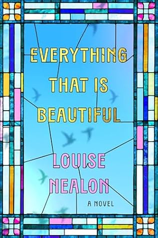 Everything That Is Beautiful: A Novel
