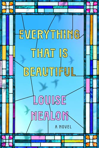 Everything That Is Beautiful: A Novel (Hardcover)