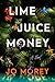 Lime Juice Money: A Novel