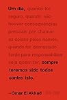 Um Dia, sempre teremos sido Todos contra Isto by Omar El Akkad