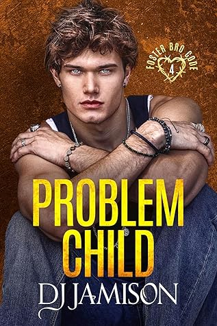 Problem Child (Foster Bro Code, #4)