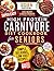 High Protein Carnivore Diet Cookbook for Seniors by Joshua Michael Davis
