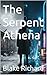 The Serpent Athena by Blake Richard