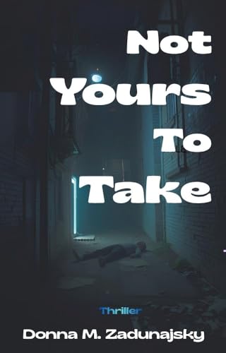 Not Yours To Take (Kindle Edition)