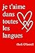 Je t'aime dans toutes les l...