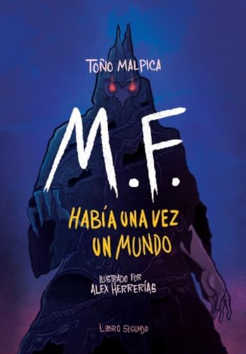 M. F. Había una vez un mundo. Libro segundo (novela completa) (Spanish Edition)