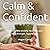 Calm & Confident: The Compl...