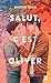 Salut, c'est Oliver (French Edition)
